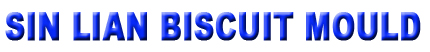 Sin Lian Biscuit Mould Company